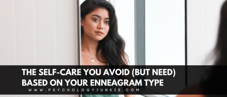 The Self Care You Avoid (But Need) Based On Your Enneagram Type