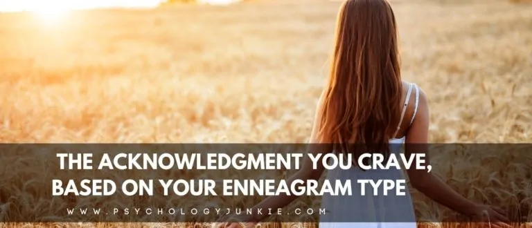 The Acknowledgment You Crave, Based On Your Enneagram Type