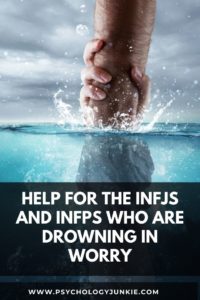 Discover worry-management techniques specific to your #INFJ or #INFP personality type. #MBTI #Personality