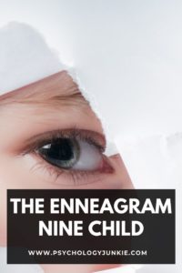 Get an in-depth look at the strengths an struggles of the Enneagram Nine child. #Enneagram #Enneatype #Nine