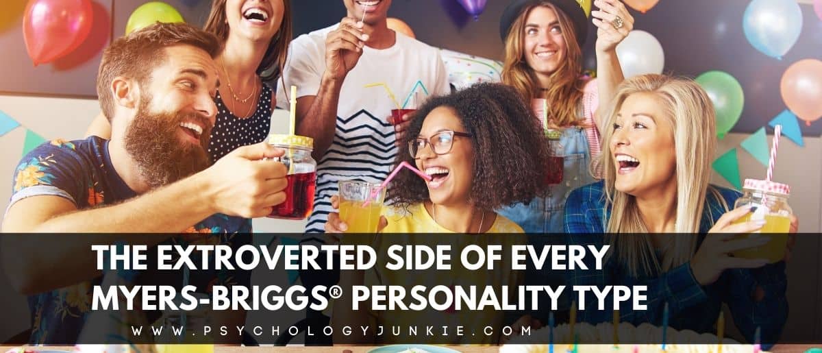 Find out how each of the 16 Myers-Briggs personality types has an extroverted side!