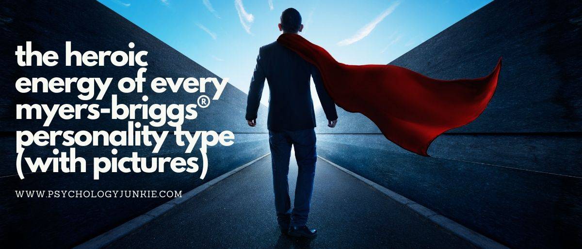 Get a visual look at the heroic or dominant energy of every Myers-Briggs personality type. #MBTI #Personality