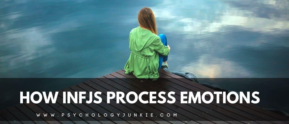 An in-depth look at how INFJs process the emotions and feelings of the people around them and themselves. #INFJ #Personality