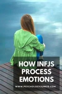 Explore the unique and unusual ways that INFJs process their own and others' emotions. #INFJ #MBTI #Personality