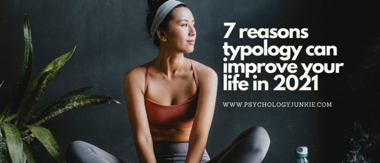 7 Reasons Typology Can Improve Your Life in 2021