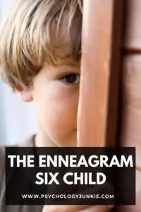 Get an in-depth look at the strengths and struggles of the Enneagram Six child. #Enneagram #Personality