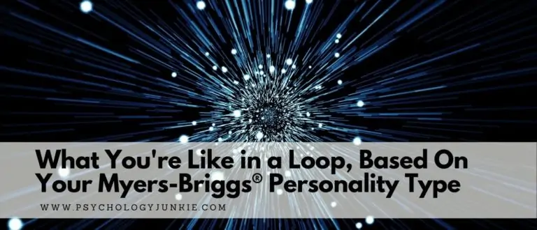What You’re Like in a Loop, Based On Your Myers-Briggs® Personality Type