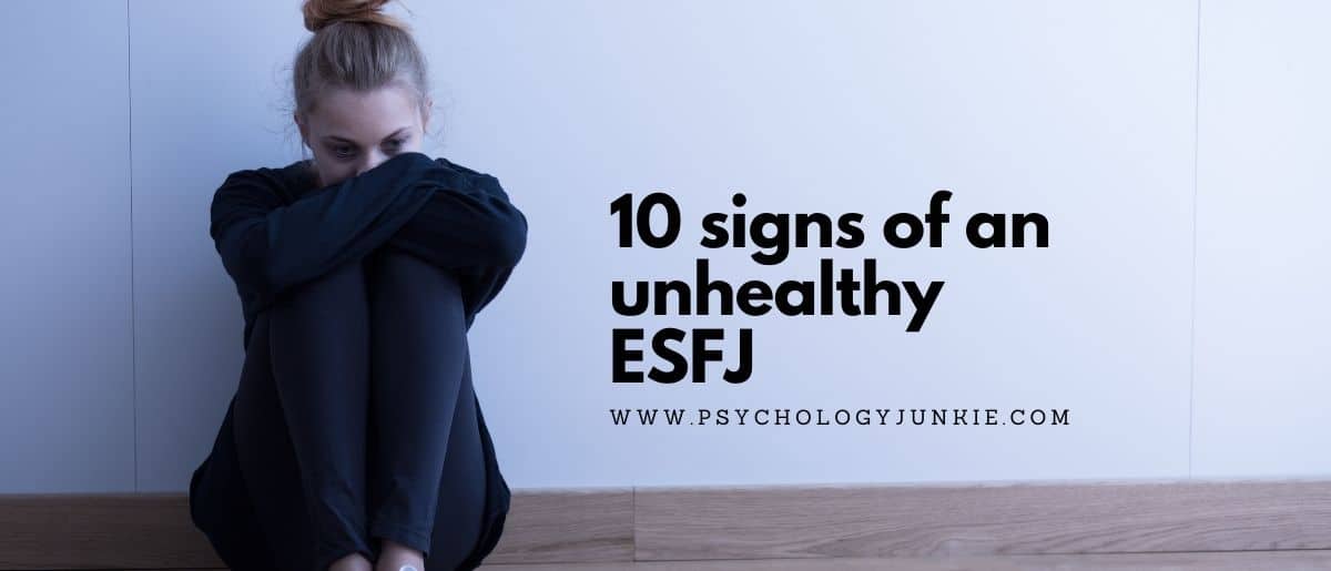 Get a look at how unhealthy ESFJs might show up differently from healthy ESFJs. #MBTI #Personality