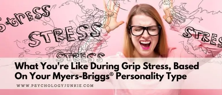 What You’re Like During Grip Stress, Based On Your Myers-Briggs® Personality Type