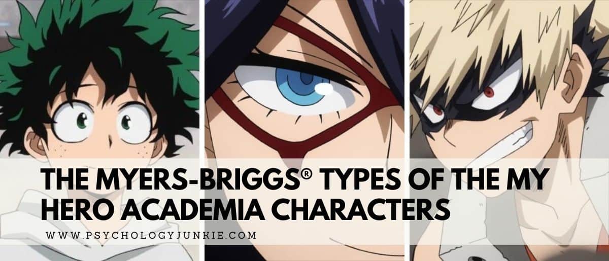 The Myers Briggs Types Of The My Hero Academia Characters Psychology Junkie