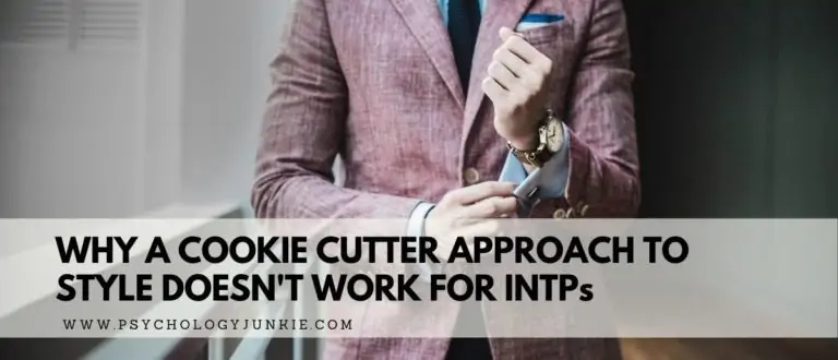 Why a Cookie Cutter Approach to Style Doesn’t Work for INTPs