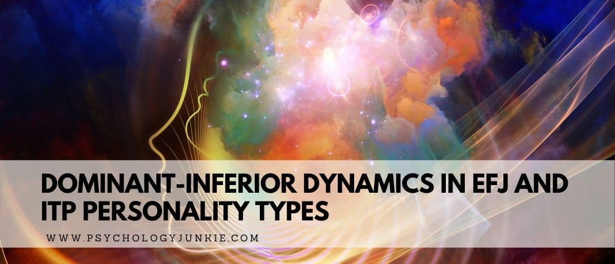 A look at the dynamics between the dominant and inferior functions of ENFJ, ESFJ, INTP, and ISTP personality types. #MBTI #Personality