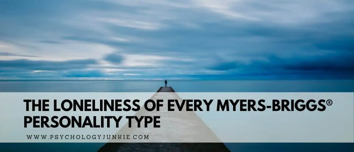 Find out what causes each of the 16 personality types to feel lonely. #MBTI #INFJ #INFP