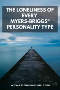 Find out what causes each of the 16 personality types to feel lonely. #MBTI #INFJ #INFP