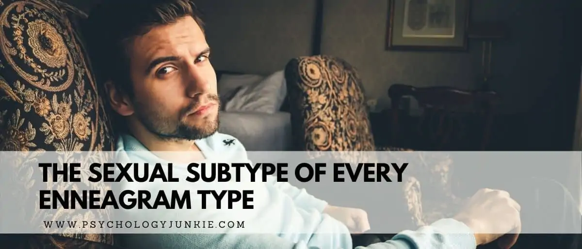 Get an in-depth look at the Sexual subtype of every Enneagram type. #Enneagram #Personality