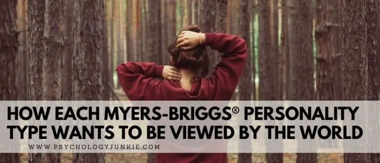 How Each Myers-Briggs® Personality Type Wants to be Viewed by the World