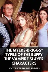 Get an in-depth look at the Myers-Briggs® types of the Buffy the Vampire Slayer characters. #MBTI #Buffy #Personality