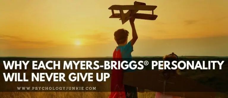Why Each Myers-Briggs® Personality Type Will Never Give Up
