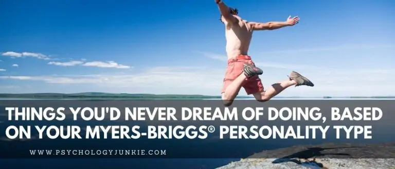 Things You’d Never Dream of Doing, Based On Your Myers-Briggs® Personality Type