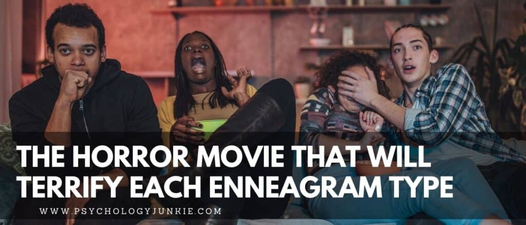 Find out which horror movies will absolutely terrify each of the nine Enneagram types. #enneagram #personality