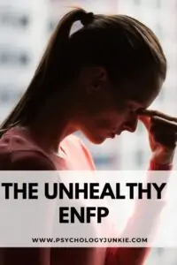 Get an in-depth look at the negative traits of unhealthy ENFPs and why they develop them. #ENFP #MBTI #Personality