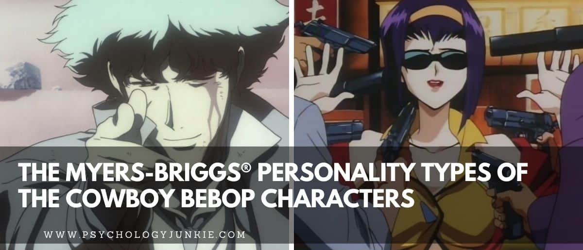 Find out which personality types are emulated by the characters in the Cowboy Bebop anime. #MBTI #Personality