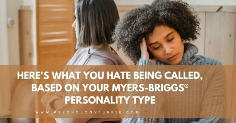 What You Hate Being Called, Based On Your Myers-Briggs® Personality Type