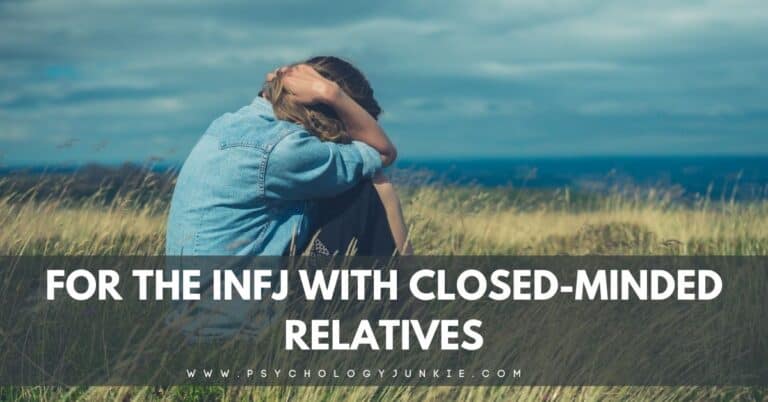 For the INFJ with Closed-Minded Relatives