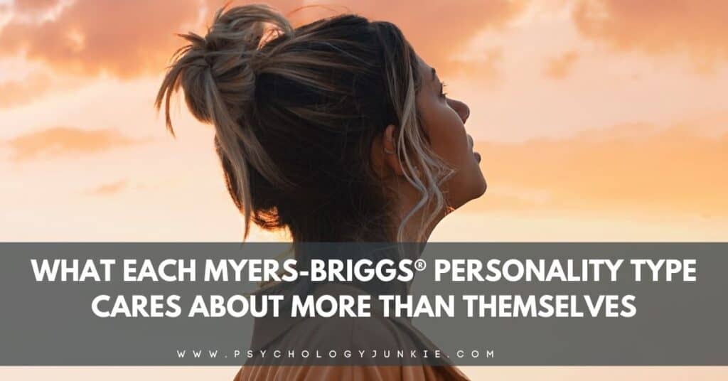 Find out what really matters to each of the Myers-Briggs personality types. Discover the concept or value that is more important to them than themselves. #MBTI #Personality #INFJ