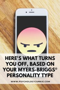 Find out what turns off each of the 16 Myers-Briggs® personality types. #MBTI #Personality #INFJ