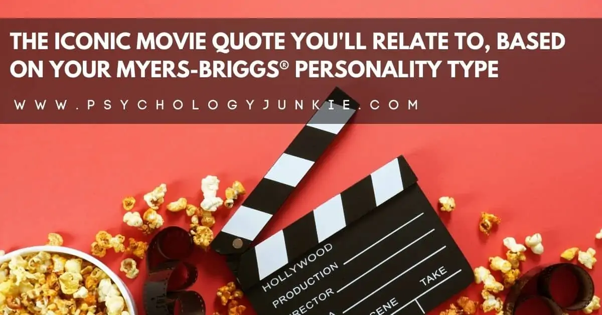 Find out which memorable movie line will be most relatable to you, based on your Myers-Briggs® personality type. #MBTI #Personality #INFJ