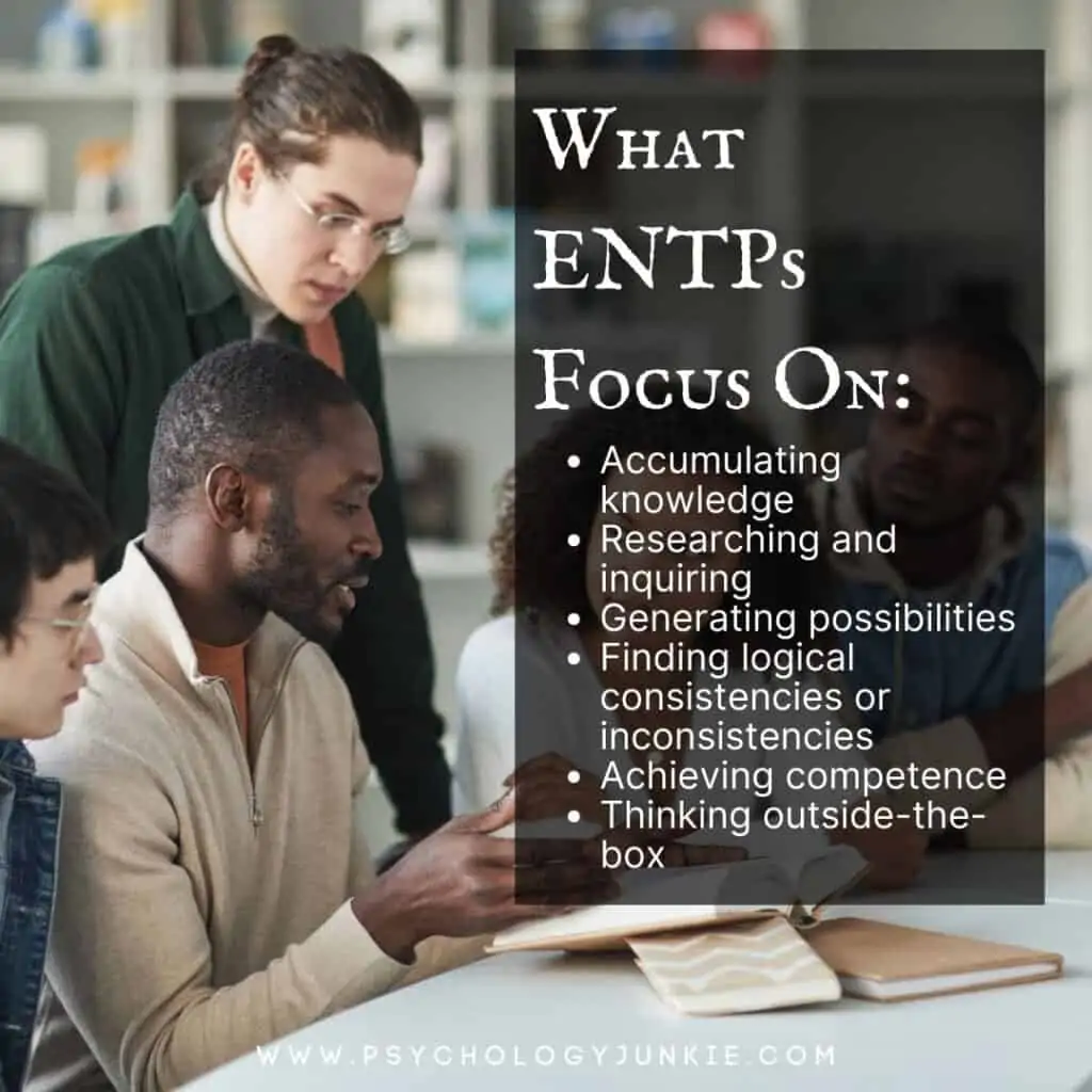 What ENTPs focus on