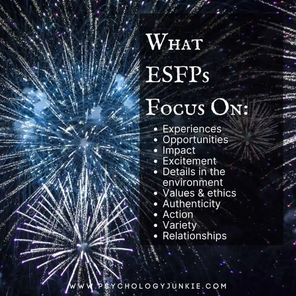 What ESFPs focus on