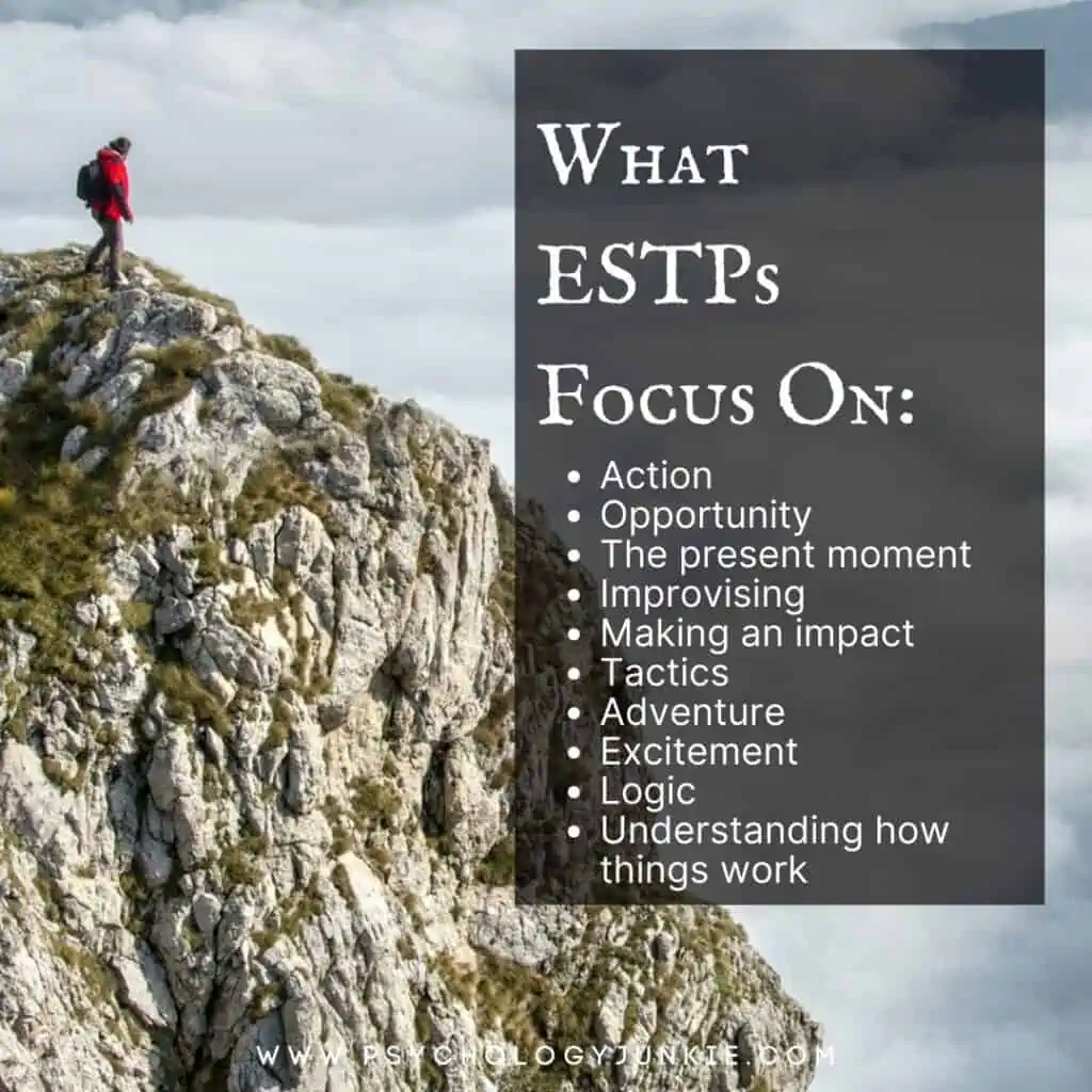 What ESTPs focus on