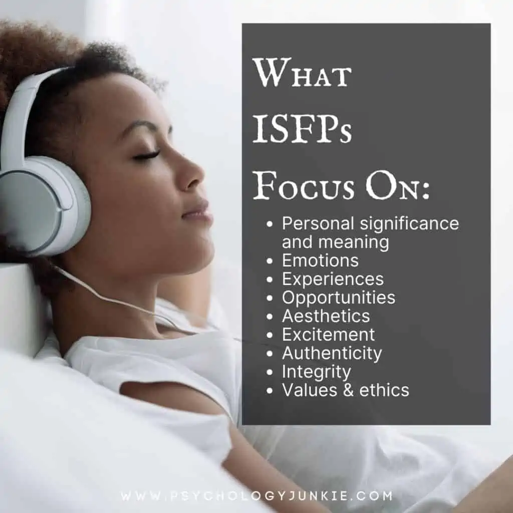 What ISFPs focus on