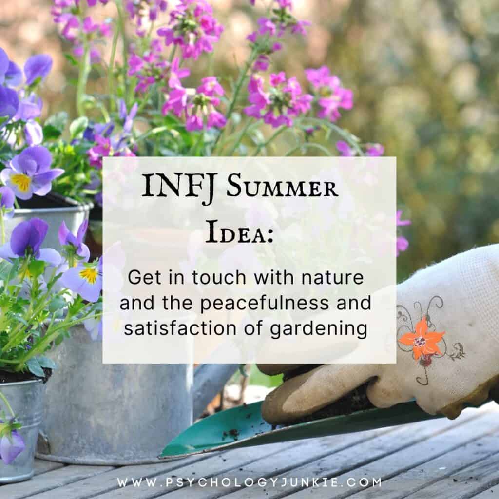 INFJs should maximize their summers by getting out in nature and gardening
