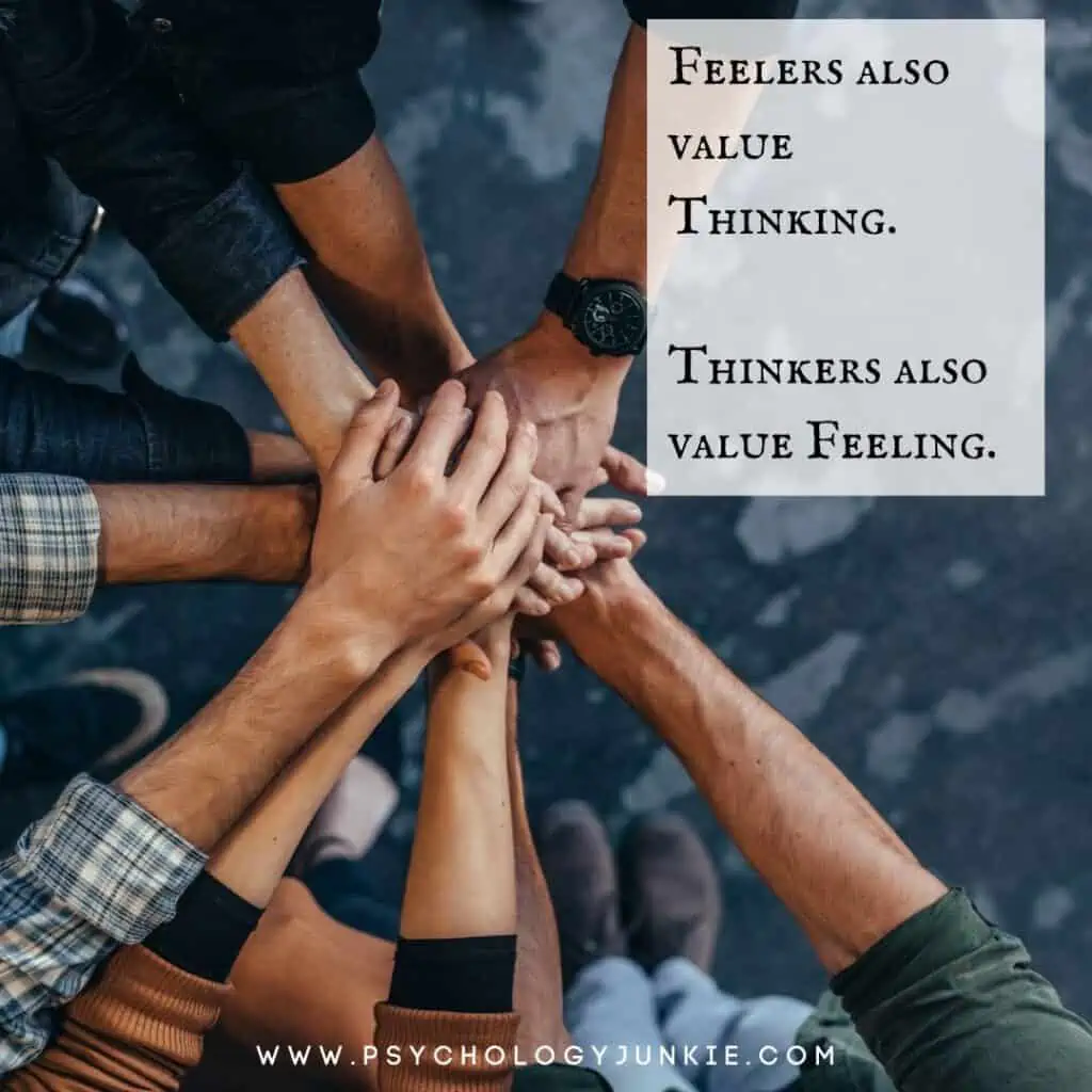 Feelers value thinking, Thinkers value feeling