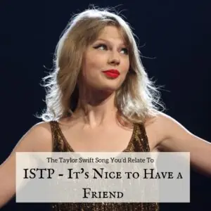 ISTP It's Nice to Have a Friend