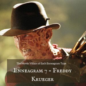 Enneagram 7 - Freddy Krueger