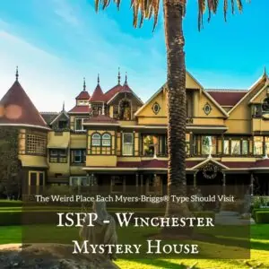 ISFP Winchester Mystery House