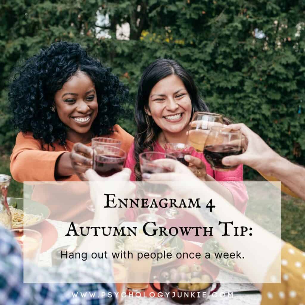 Enneagram 4 growth tip - spend time with a person once a week