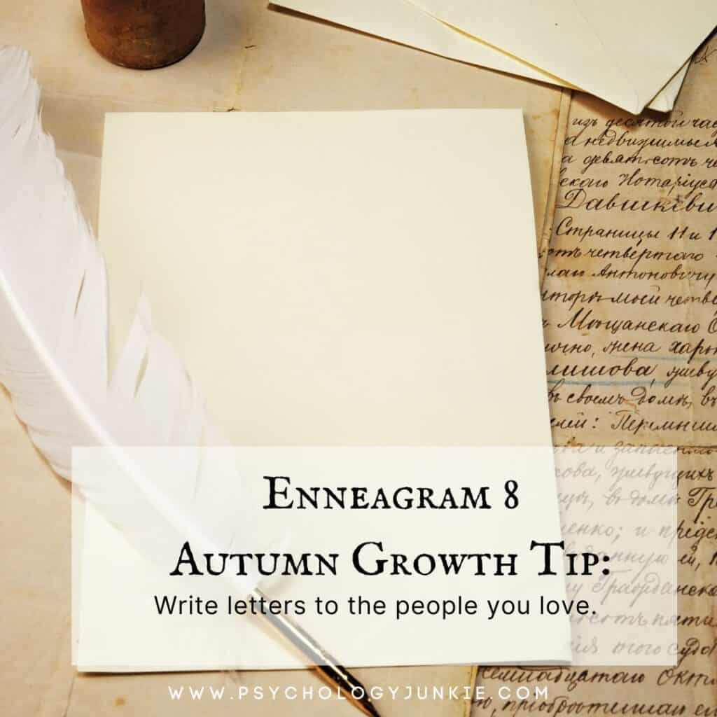 Enneagram 8 growth tip - write a letter to someone you love once a week