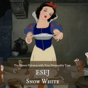 ESFJ Disney Princess Snow White