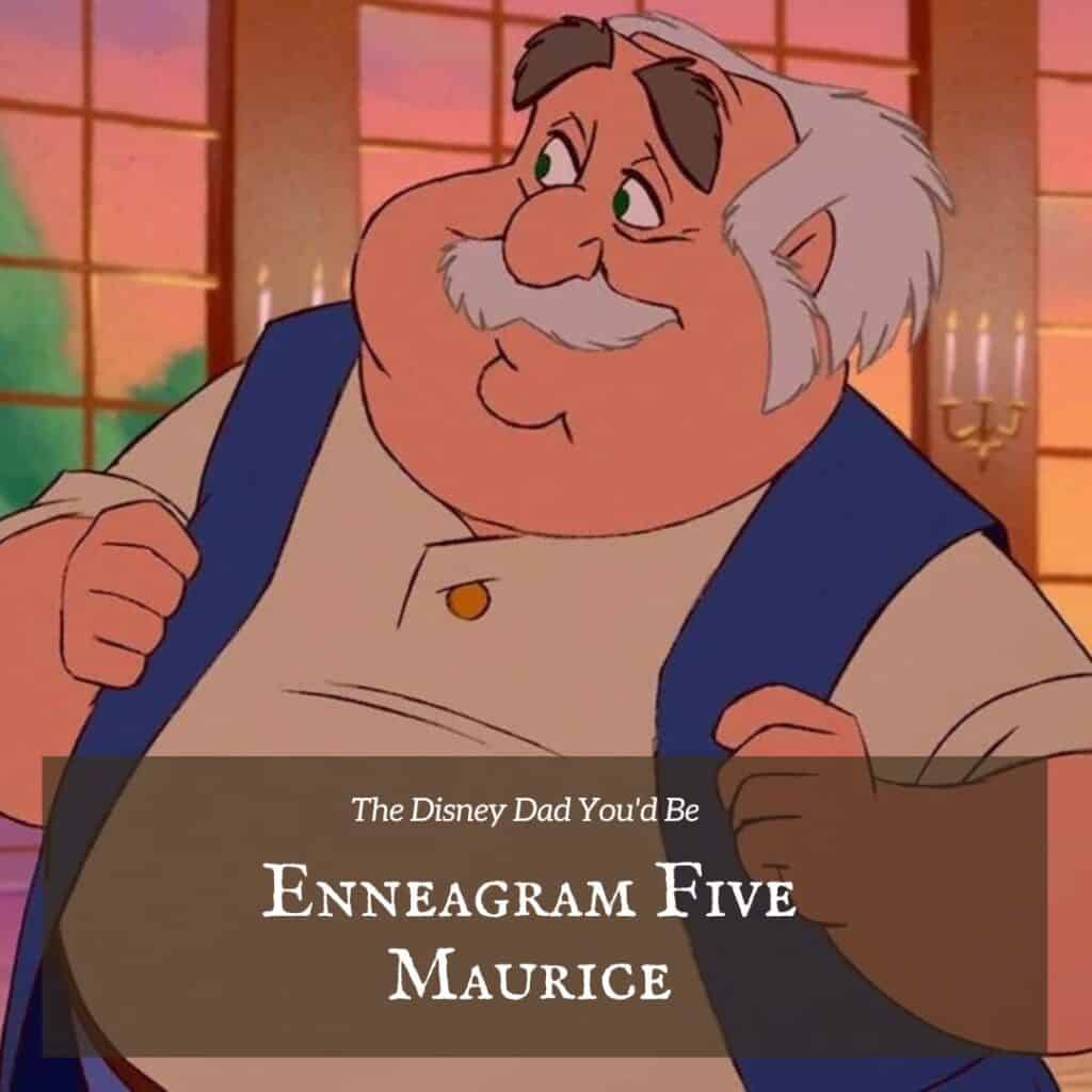 The Enneagram 5 Disney dad is Maurice from Beauty and the Beast