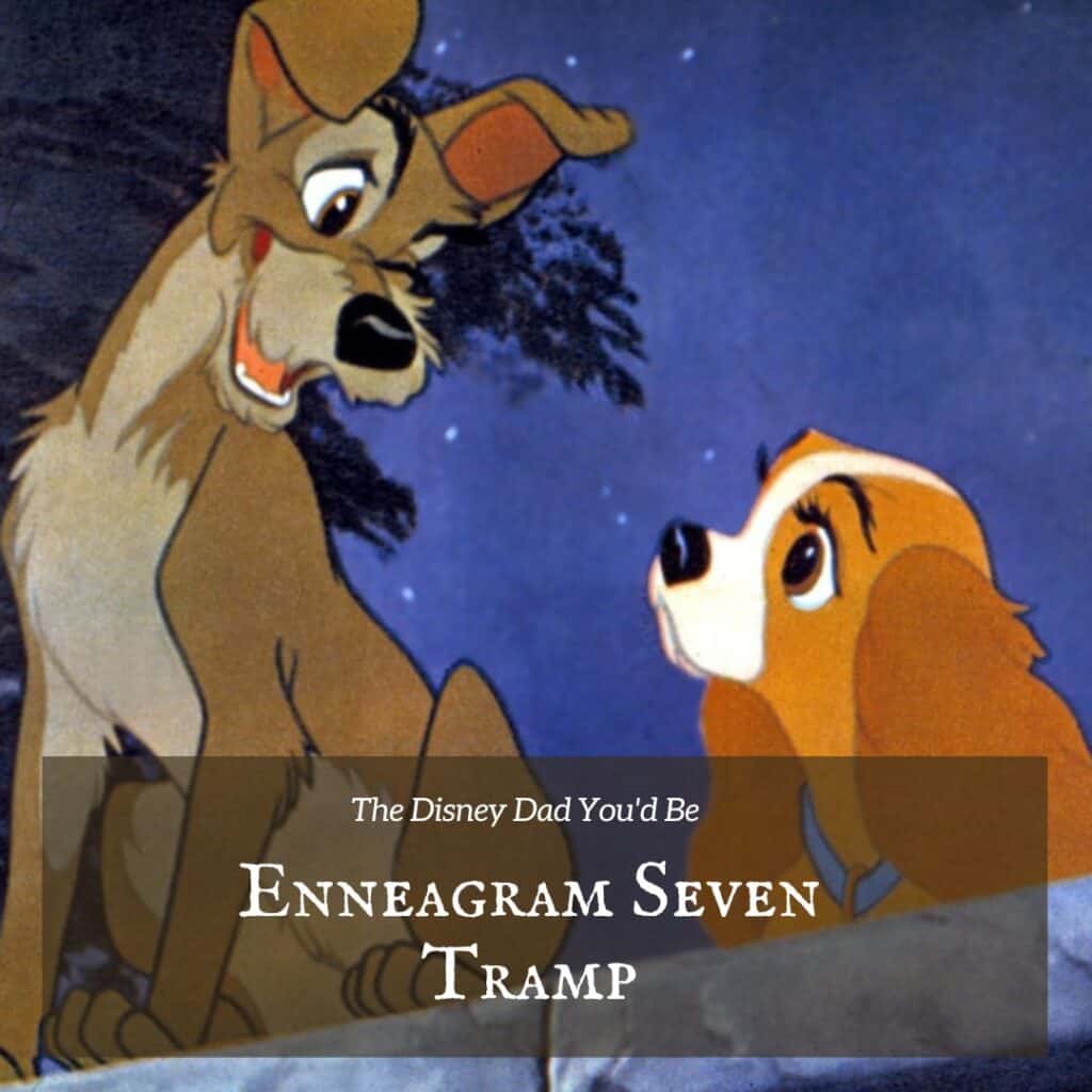 Enneagram 7 is Tramp from Lady and the Tramp