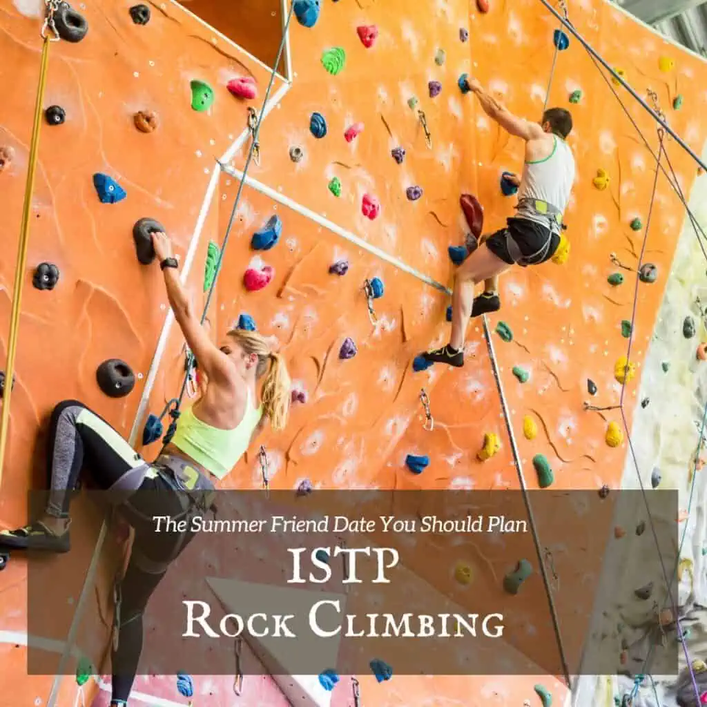 ISTP go rock climbing