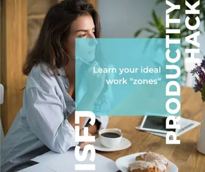 ISFJ productivity tip is learning work zones