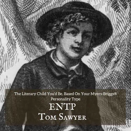 Tom Sawyer is our literary ENTP