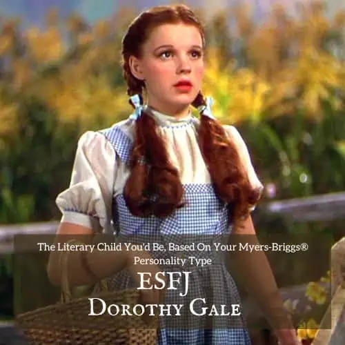 Dorothy Gale is our literary ESFJ