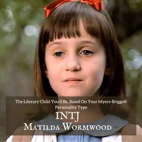 Matilda Wormwood is our literary INTJ